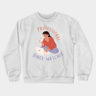 Professional Laid Back Binge-Watcher Crewneck Sweatshirt